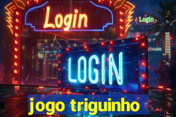 jogo triguinho